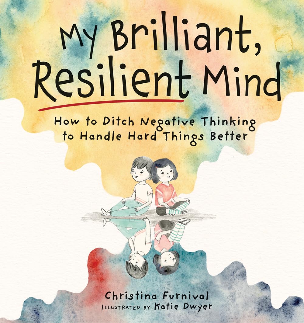 9781683736684 My Brilliant, Resilient Mind: How to Ditch Negative Thinking and Handle Hard Things Better