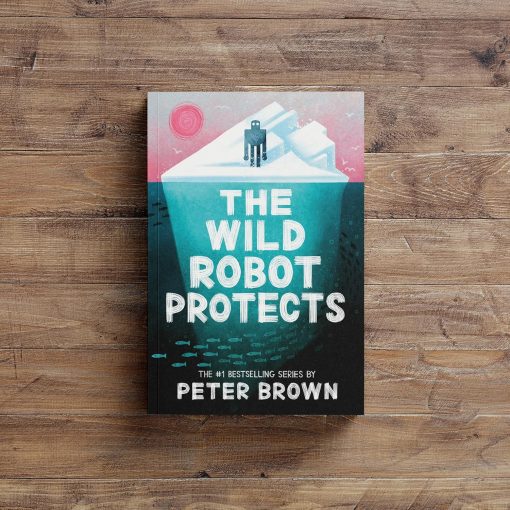 The Wild Robot Protects (Volume 3) (The Wild Robot, 3)