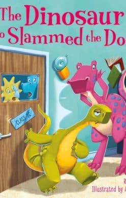 The Dinosaur who Slammed the Door picture book