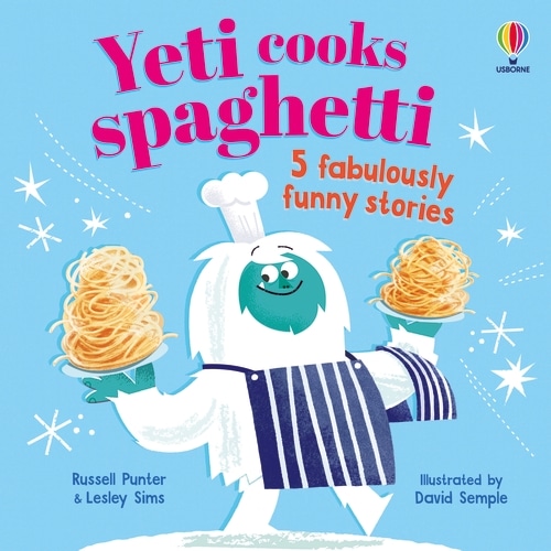 Yeti cooks spaghetti 5 fabulously funny stories