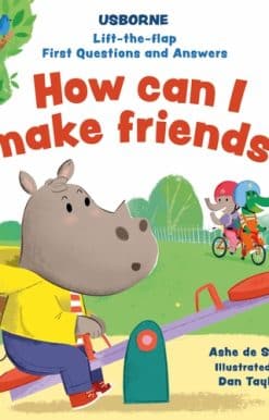 Lift-the-flap First Questions and Answers How can I make friends?
