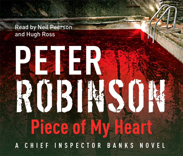 Piece of My Heart: The 16th DCI Banks novel from The Master of the Police Procedural (DCI Banks 16)