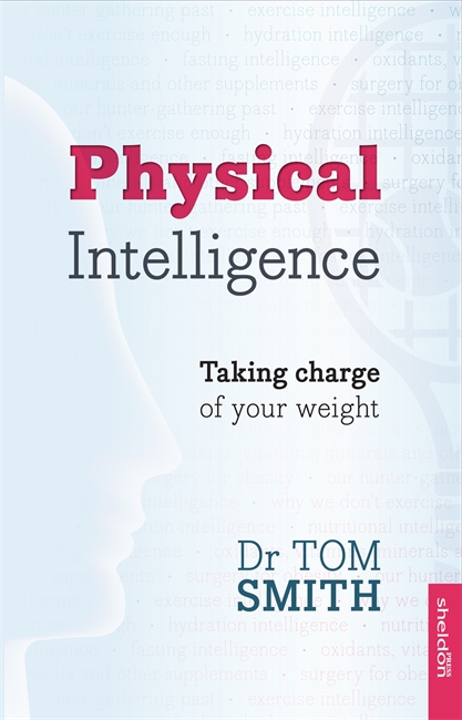 Physical Intelligence: How To Take Charge Of Your Weight