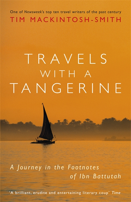 Travels with a Tangerine: A Journey in the Footnotes of Ibn Battutah
