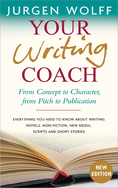 Your Writing Coach: From Concept to Character, from Pitch to Publication