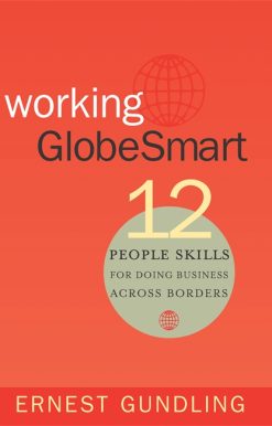 Working GlobeSmart: 12 People Skills for Doing Business Across Borders