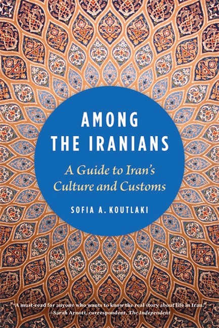 Among the Iranians: A Guide to Iran's Culture and Customs