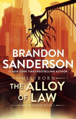 The Alloy of Law: A Mistborn Novel (The Mistborn Saga, 4)