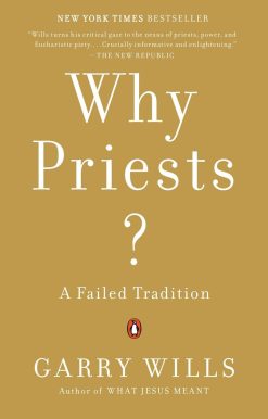 Why Priests?: A Failed Tradition