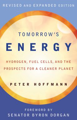 Tomorrow's Energy, revised and expanded edition: Hydrogen, Fuel Cells, and the Prospects for a Cleaner Planet