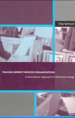 Tracing Genres through Organizations: A Sociocultural Approach to Information Design