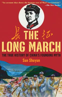 The Long March: The True History of Communist China's Founding Myth