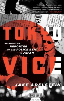 Tokyo Vice: An American Reporter on the Police Beat in Japan