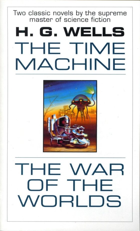 The Time Machine and The War of the Worlds: Two Novels in One Volume