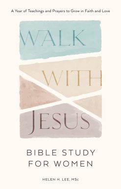 Walk with Jesus: Bible Study for Women: A Year of Teachings and Prayers to Grow in Faith and Love