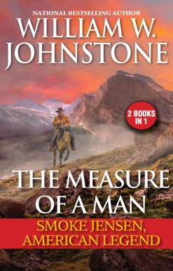 The Measure of a Man: Smoke Jensen, American Legend