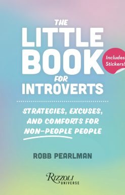 The Little Book for Introverts: Strategies, Excuses, and Comforts for Non-People People