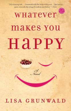 Whatever Makes You Happy: A Novel