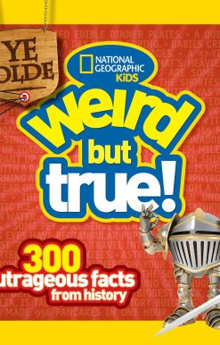 Ye Olde Weird But True: 300 Outrageous Facts from History