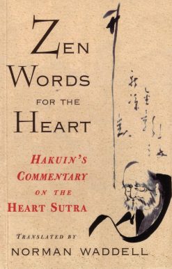 Zen Words for the Heart: Hakuin's Commentary on the Heart Sutra