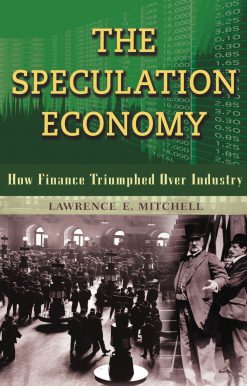 The Speculation Economy: How Finance Triumphed Over Industry