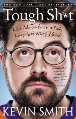 Tough Sh*t: Life Advice from a Fat, Lazy Slob Who Did Good