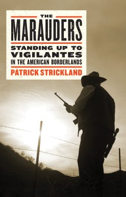 The Marauders: Standing Up to Vigilantes in the American Borderlands