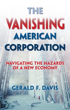 The Vanishing American Corporation: Navigating the Hazards of a New Economy