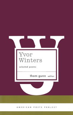Yvor Winters: Selected Poems: (American Poets Project #6)