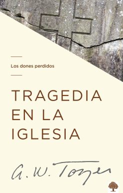 Tragedia en la Iglesia: Los dones perdidos / Tragedy in the Church: The Missing Gifts
