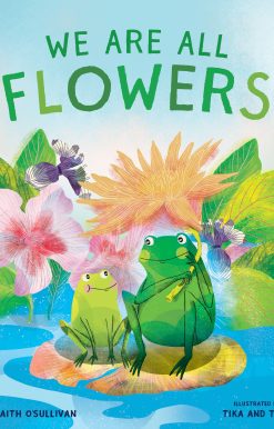 We Are All Flowers: A Story of Appreciating Others