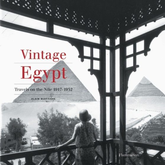 Vintage Egypt: Cruising the Nile in the Golden Age of Travel